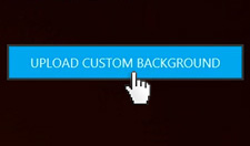 Step 4:  Upload Custom Background